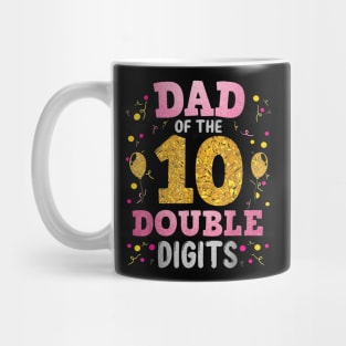 Proud Dad Of The Double Digit 10Th Birthday Girl Father Mug